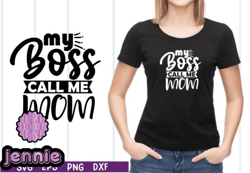 my boss call me mom svg design 32