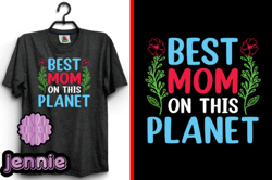 best mom on this planet mother t-shirt design 153