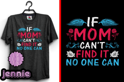 if mom cant find it mother day t-shirt design 159