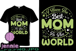 i have the best mom in the world design 214