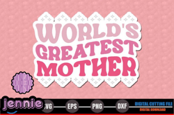 worlds greatest mother – mothers day design 218