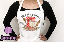 life is what you bake sublimation png design 116