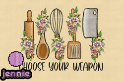 choose your weapon sublimation png design 117