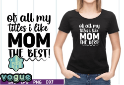 of all my titles i like mom the best! design 19