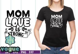 mom love is strong svg design 23