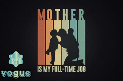 mother is my full-time job design 77