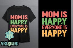 mom is happy everyone is happy design 127