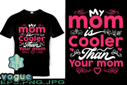 my mom is cooler than your mom design 212