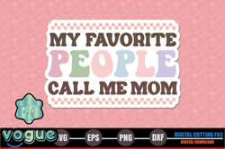 my favorite people call me mom design 224