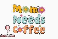 mama needs coffee retro mom svg design 320