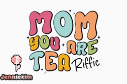 mom you are tea riffic retro mom design 318