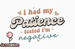 i had my patience tested im funny mom design 329