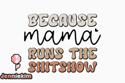 because mama runs the funny mom svg design 332