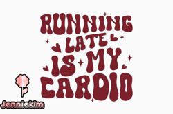 running late is my retro funny mom svg design 337