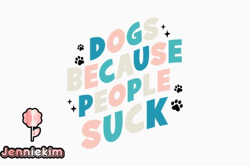 dogs because people suck design 367