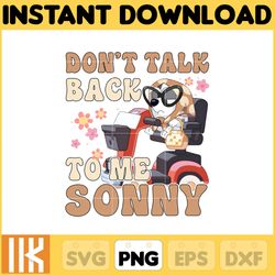 don't talk back to me sonny png, bluey chacracter png, instant download