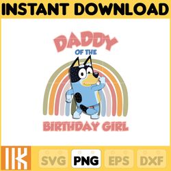 family daddy of the birthday girl png, bluey chacracter png, instant download