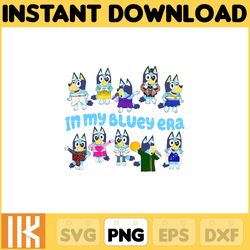 in my bluey era png, bluey chacracter png, instant download