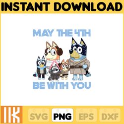 may the 4th be with you png, bluey chacracter png, instant download