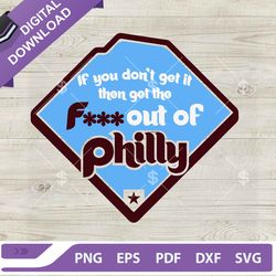 if you dont get it then get the fucking out of philly svg, philadelphia phillies svg, phillies baseball - larendarollins