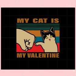 my cat is my valentine funny valentines , valentine svg,valentine day svg,valentine day,happy valentine