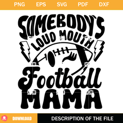 somebodys loud mouth sports mama svg, loud mouth football mama svg,nfl svg, nfl foodball