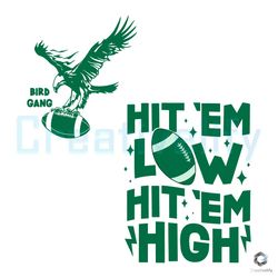 bird gang eagles svg hit em low hit em high cricut file,nfl svg,nfl football,super bowl, super bowl svg,super bowl 2024