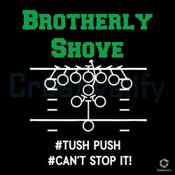 brotherly shove tush push svg can't stop it file,nfl svg,nfl football,super bowl, super bowl svg,super bowl 2024