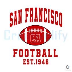 san francisco est 1946 svg instant file digital download,nfl svg,nfl football,super bowl, super bowl svg,super bowl 2024