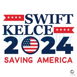 swift kelce 2024 svg saving america design file graphic,nfl svg,nfl football,super bowl, super bowl svg,super bowl 2024