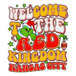 welcome to the red kingdom svg grinch chiefs file,nfl svg,nfl football,super bowl, super bowl svg,super bowl 2024
