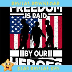 freedom is paid by our heroes svg