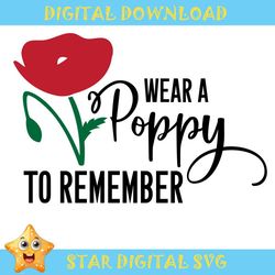 wear a poppy flower to remember svg