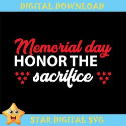 memorial day honor the sacrifice svg