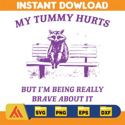 my tummy hurts svg, raccoon svg, weird svg, meme svg, trash panda svg, instant download