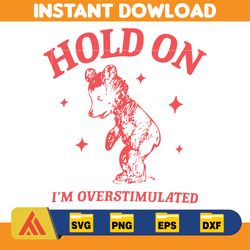 hold on i'm overstimulated svg, heavy blend crewneck svg, instant download