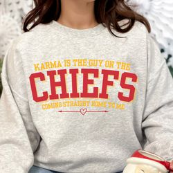 karma is the guy on the chiefs coming straight home to me sweatshirt  unisex-1