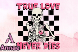 True Love Never Dies Valentines Day Design 72