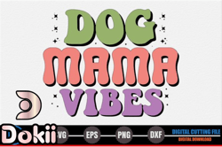 dog mama, mother day png, mother day png vibes – mothers day svg design 261