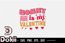 mommy is my valentine svg design 276