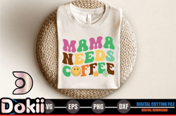 mama, mother day png, mother day png needs coffee design 293