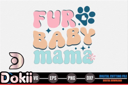 fur baby mama, mother day png, mother day png - dog quote svg design 307