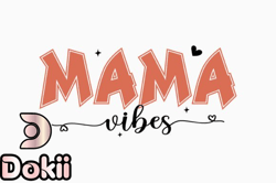 mama, mother day png, mother day png vibes mothers day quote svg design 326