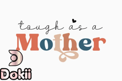 tough as a mother mothers day quote svg design 329