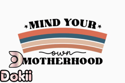 mind your own mothers day quote svg design 332