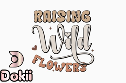 raising wild flowers funny mom design 338