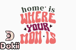 home is where your mom is retro mothers design 363