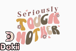 seriously tough mother retro mothers day design 378