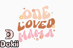 one loved mama, mother day png, mother day png design 396