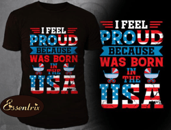 i feel proud because was born in the usa design 47